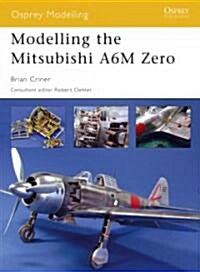 Modelling the Mitsubishi A6M Zero (Paperback)