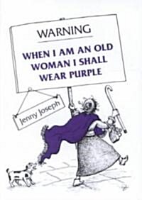 Warning : When I am an Old Woman I Shall Wear Purple (Hardcover)