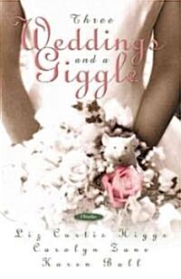Three Weddings and a Giggle (Paperback)