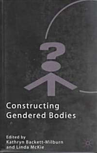 Constructing Gendered Bodies (Paperback)