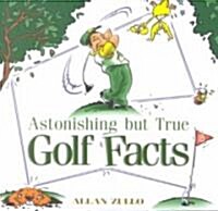 Astonishing But True Golf Facts (Paperback, Original)