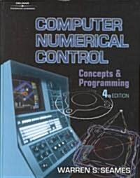 Computer Numerical Control: Concepts & Programming (Paperback, 4, Revised)