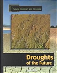 Droughts of the Future (Library Binding)