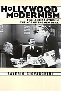 Hollywood Modernism: Film and Politics in the Age of the New Deal (Hardcover)