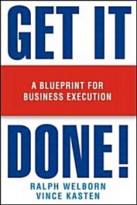 Get It Done!: A Blueprint for Business Execution (Hardcover)