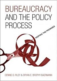 Bureaucracy and the Policy Process: Keeping the Promises (Paperback)