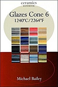 Glazes Cone 6: 124 C / 2264 F (Paperback)