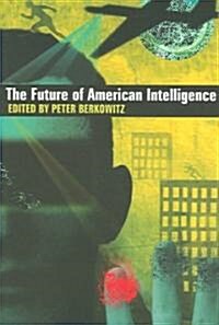 The Future of American Intelligence (Paperback)