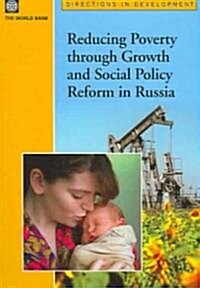 Reducing Poverty Through Growth And Social Policy Reform in Russia (Paperback)