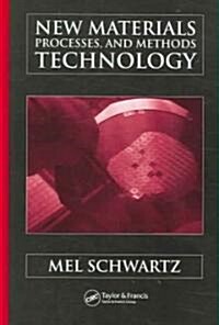 New Materials, Processes, And Methods Technology (Hardcover)