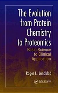 The Evolution from Protein Chemistry to Proteomics: Basic Science to Clinical Application (Hardcover)