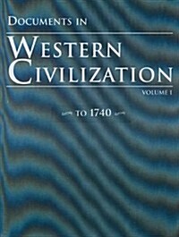 Documents in Western Civilization: Volume 1: To 1740 (Paperback, 4)