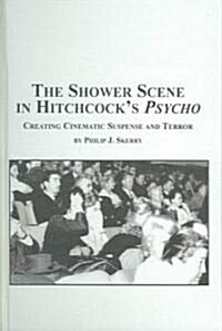 The Shower Scene in Hitchcocks Psycho (Hardcover)