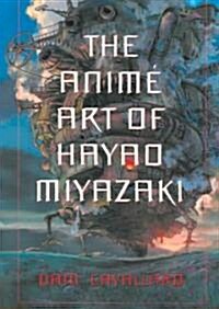 The Anime Art of Hayao Miyazaki (Paperback)