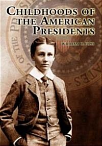 Childhoods of the American Presidents (Paperback)