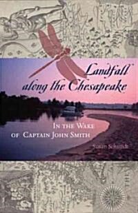 Landfall Along the Chesapeake: In the Wake of Captain John Smith (Hardcover)