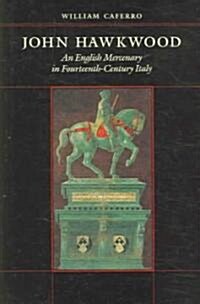 John Hawkwood: An English Mercenary in Fourteenth-Century Italy (Hardcover)