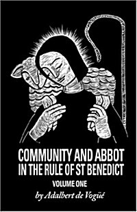 Community and Abbot in the Rule of Saint Benedict: Volume 1 Volume 5 (Paperback)