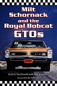 Milt Schornack and the Royal Bobcat GTOs (Paperback)