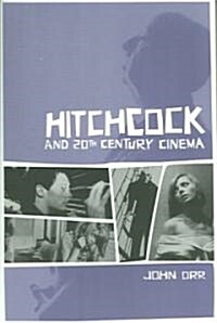 Hitchcock and Twentieth–Century Cinema (Paperback)