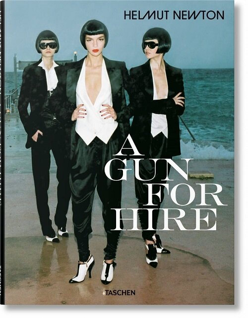 Helmut Newton. a Gun for Hire (Hardcover)