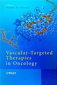 Vascular-Targeted Therapies in Oncology (Hardcover)