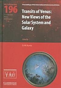 Transits of Venus (IAU C196) : New Views of the Solar System and Galaxy (Hardcover)