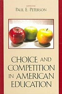 Choice and Competition in American Education (Hardcover)