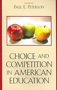 Choice and Competition in American Education (Paperback)