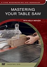 Mastering Your Table Saw (DVD)