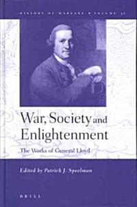 War, Society and Enlightenment: The Works of General Lloyd (Hardcover)