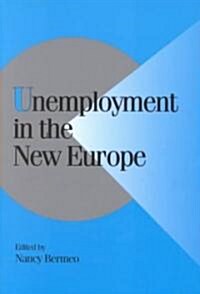 Unemployment in the New Europe (Paperback)