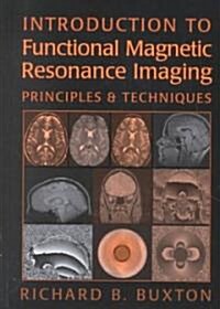 Introduction to Functional Magnetic Resonance Imaging : Principles and Techniques (Hardcover)