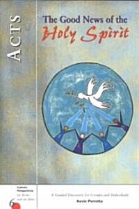 Acts: The Good News of the Holy Spirit (Paperback, First Edition)