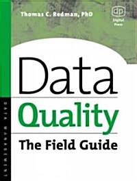 Data Quality : The Field Guide (Paperback)