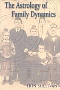 Astrology of Family Dynamics (Paperback)