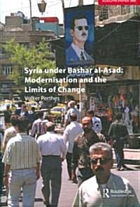 Syria Under Bashar Al-Asad Modernisation and the Limits of Change (Paperback, Marshall Cavend)