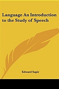 Language an Introduction to the Study of Speech (Paperback)