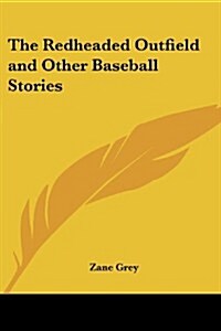 The Redheaded Outfield and Other Baseball Stories (Paperback)
