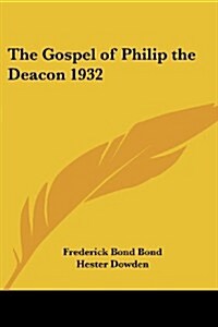 The Gospel of Philip the Deacon 1932 (Paperback)