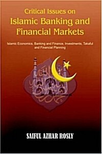 Critical Issues on Islamic Banking and Financial Markets: Islamic Economics, Banking and Finance, Investments, Takaful and Financial Planning (Hardcover)