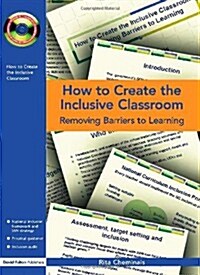 How to Create the Inclusive Classroom : Removing Barriers to Learning (Paperback)