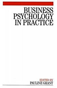 Business Psychology in Practice (Paperback)