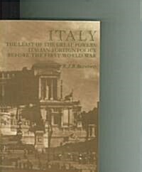 Italy the Least of the Great Powers : Italian Foreign Policy Before the First World War (Paperback)