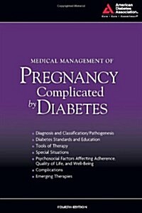 Medical Management of Pregnancy Complicated by Diabetes (Paperback, 4th)