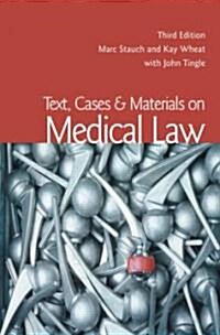Text, Cases and Materials on Medical Law (Paperback, 3rd)