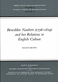 Benedikte Naubert (1756-1819) and Her Relations to English Culture (Paperback)