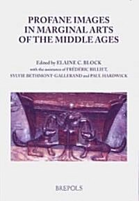 Profane Imagery in Marginal Arts of the Middle Ages (Paperback)