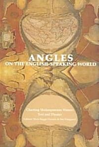 Angles on the English Speaking Worldcharting Shakespearean Waters - Text & Theatre Volume 5 (Paperback, UK)