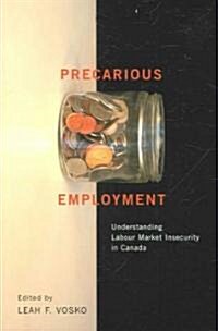 Precarious Employment: Understanding Labour Market Insecurity in Canada (Paperback)